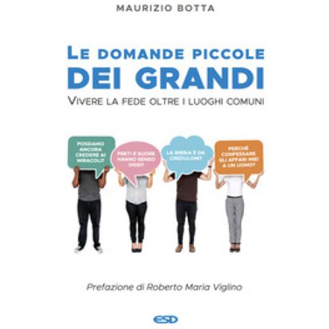 Maurizio Botta - Le Domande Piccole Dei Grandi. Vivere La Fede Oltre I Luoghi Comuni - Foto 1