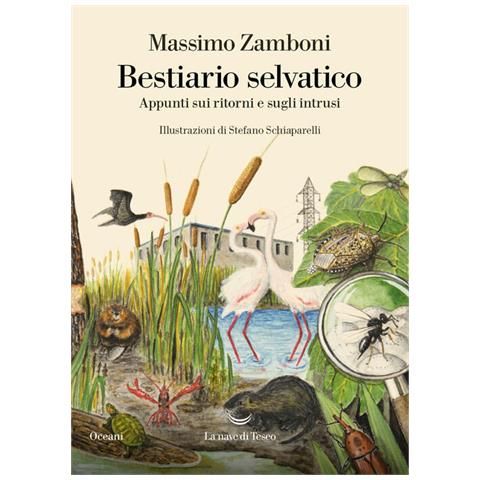 Massimo Zamboni - Bestiario Selvatico. Appunti Sui Ritorni E Sugli Intrusi - Foto 2