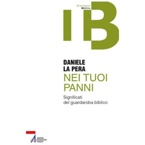 Daniele La Pera - Nei Tuoi Panni. Significati Del Guardaroba Biblico - Foto 1