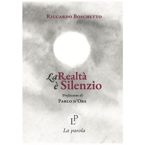 Riccardo Boschetto - La realtà è silenzio - Foto 1