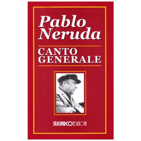 Pablo Neruda - Canto generale. Testo spagnolo a fronte - Foto 1