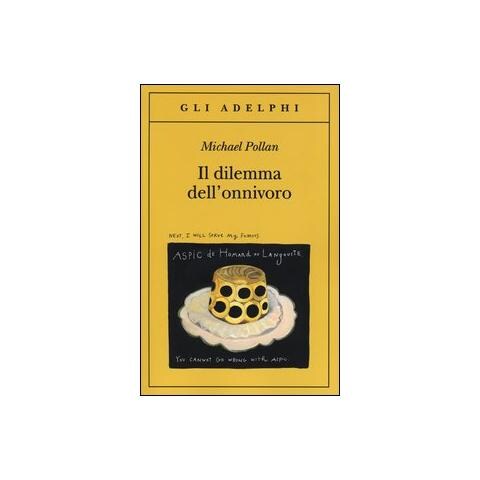 Michael Pollan - Il dilemma dell’onnivoro - Foto 1