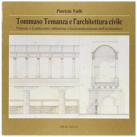 Patrizia Valle - Tommaso Temanza e l'architettura civile - Foto 1