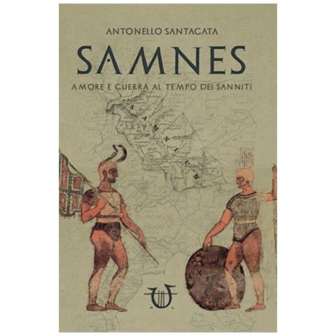 Antonello Santagata - Samnes. Amore e guerra al tempo dei sanniti - Foto 1