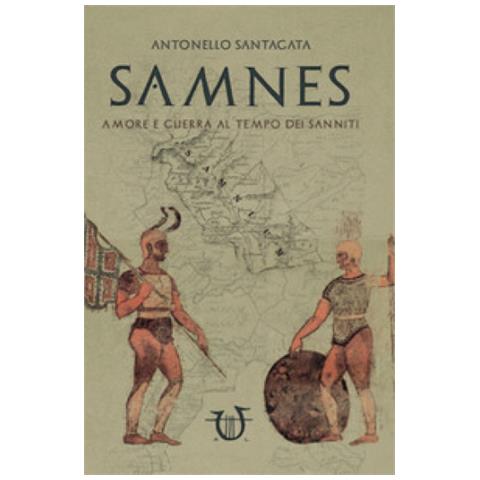 Antonello Santagata - Samnes. Amore e guerra al tempo dei sanniti - Foto 2
