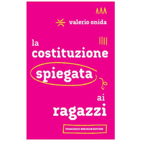 Valerio Onida - La Costituzione Spiegata Ai Ragazzi - Foto 1