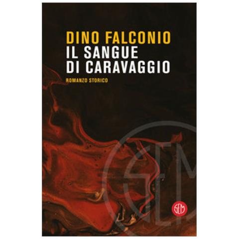 Dino Falconio - Il Sangue Di Caravaggio - Foto 1
