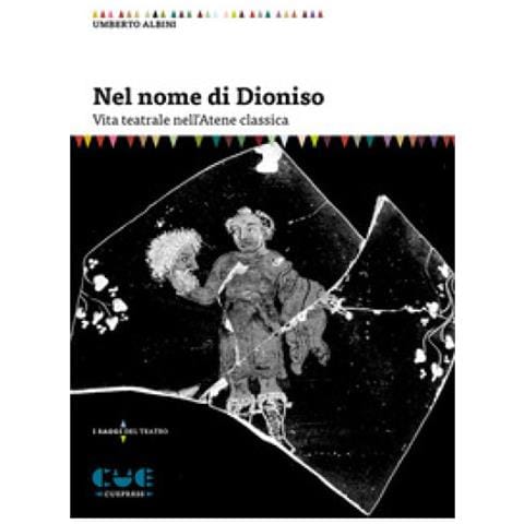 Umberto Albini - Nel Nome Di Dioniso. Vita Teatrale Nell'atene Classica - Foto 1