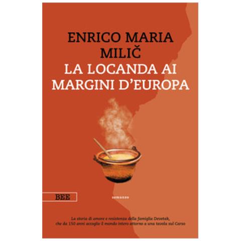 Enrico Maria Milic - La Locanda Ai Margini D'europa - Foto 1