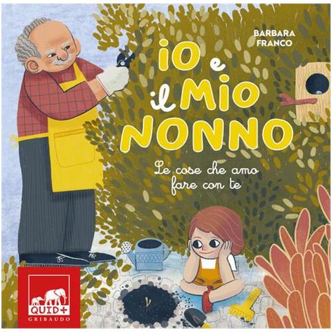 Barbara Franco - Io e il mio nonno. Le cose che amo fare con te. Ediz. illustrata - Foto 1