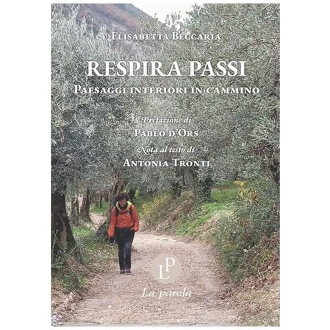 Elisabetta Beccaria - Respira passi. Paesaggi interiori in cammino. Ediz. illustrata - Foto 1