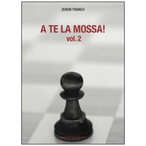 Franco O. Zenon - A te la mossa!. Vol. 2 - Foto 3