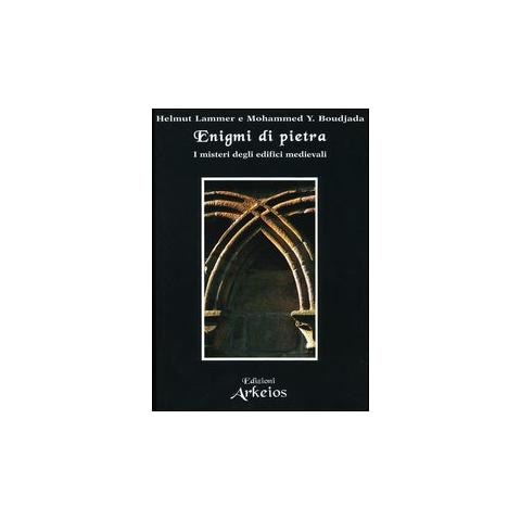 Helmut Lammer - Enigmi di pietra. I misteri degli edifici medievali - Foto 3