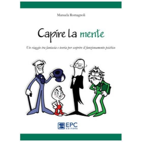 Manuela Romagnoli - Capire La Mente. Un Viaggio Tra Fantasia E Teoria Per Scoprire Il Funzionamento Psichico - Foto 1