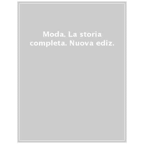 Valerie Steele - Moda. La storia completa - Foto 1