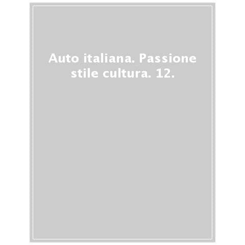 Auto Italiana. Passione Stile Cultura. 12. - Foto 1