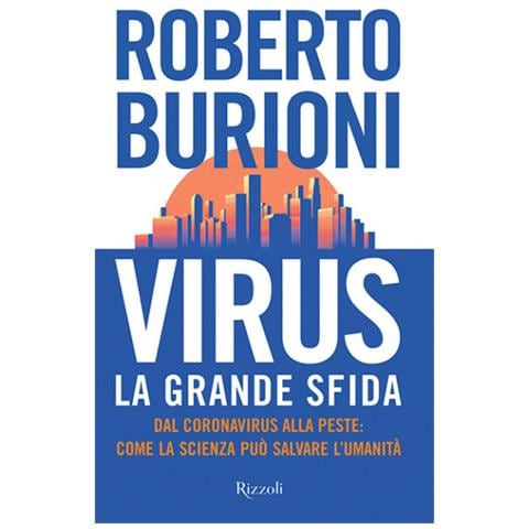 Roberto Burioni - Virus, la grande sfida. Dal coronavirus alla peste: come la scienza può salvare l'umanità - Foto 1