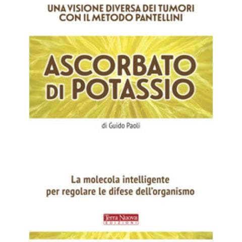 Guido Paoli - Ascorbato Di Potassio. La Molecola Intelligente Per Regolare Le Difese Dell'organismo - Foto 1