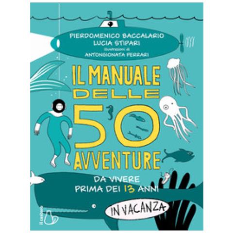 Pierdomenico Baccalario - Il manuale delle 50 avventure da vivere prima dei 13 anni... in vacanza - Foto 1