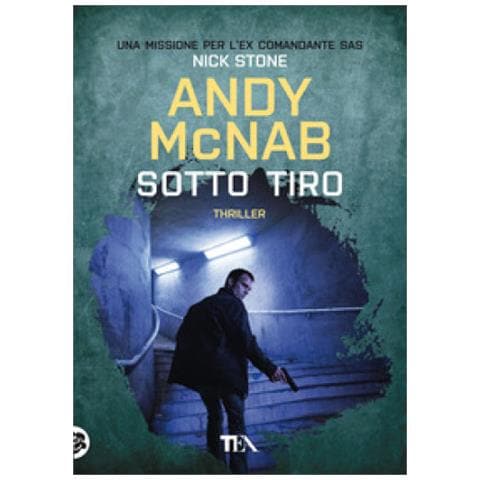 Andy Mcnab - Sotto Tiro. Una Missione Per L'ex Comandante Sas Nick Stone - Foto 1