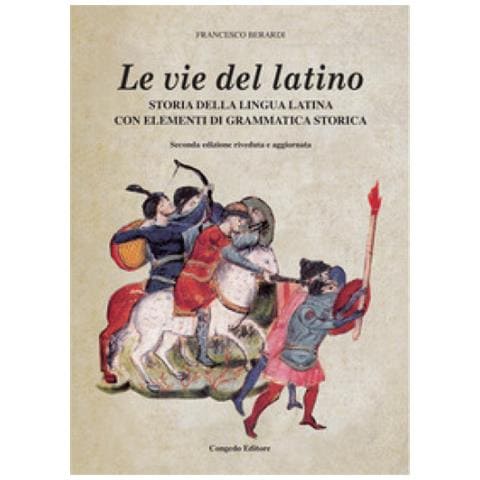 Francesco Berardi - Le Vie Del Latino. Storia Della Lingua Latina Con Elementi Di Grammatica Storica - Foto 1