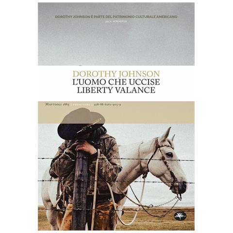Dorothy Johnson - L'uomo Che Uccise Liberty Vallance - Foto 2