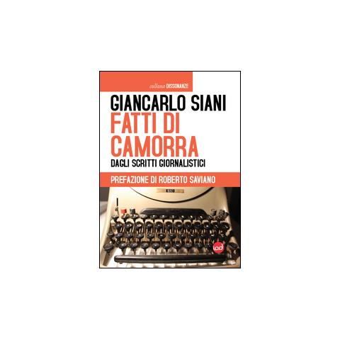 Giancarlo Siani - Fatti di camorra. Dagli scritti giornalistici - Foto 1