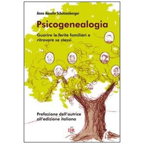 Anne Ancelin Schützenberger - Psicogenealogia. Guarire le ferite familiari e ritrovare se stessi - Foto 3