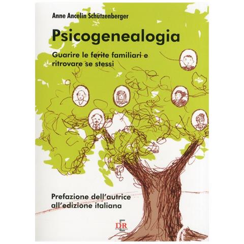 Anne Ancelin Schützenberger - Psicogenealogia. Guarire le ferite familiari e ritrovare se stessi - Foto 2
