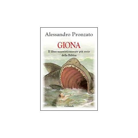 Alessandro Pronzato - Giona. Il libro umoristicamente più serio della Bibbia - Foto 1