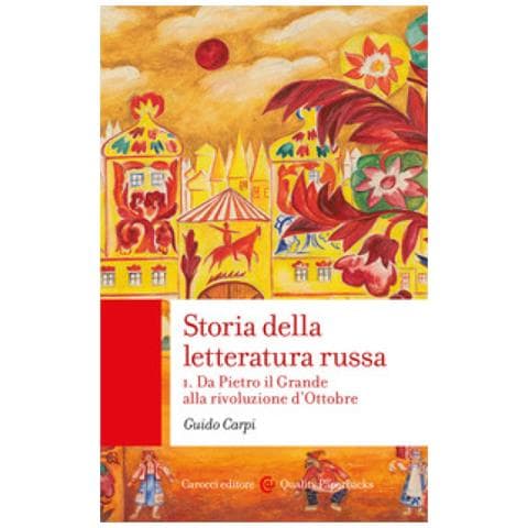 Guido Carpi - Storia Della Letteratura Russa. Vol. 1: Da Pietro Il Grande Alla Rivoluzione D'ottobre - Foto 1