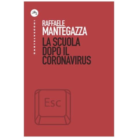 Raffaele Mantegazza - La Scuola Dopo Il Coronavirus - Foto 1
