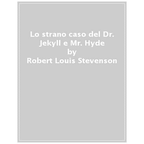 Robert Louis Stevenson - Lo Strano Caso Del Dr. Jekyll E Mr. Hyde. Ediz. Integrale - Foto 1