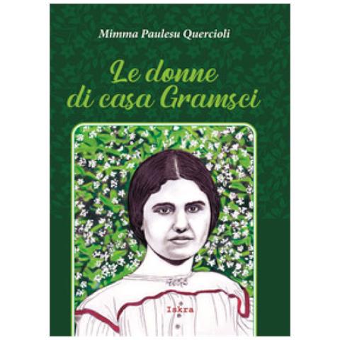 Mimma Paulesu Quercioli - Le Donne Di Casa Gramsci. Nuova Ediz. - Foto 1