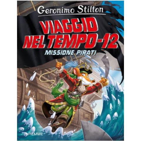 Geronimo Stilton - Missione Pirati. Viaggio Nel Tempo 12. Nuova Ediz. - Foto 1