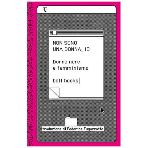 bell hooks - Non sono una donna, io. Donne nere e femminismo - Foto 1