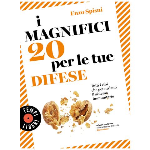 Enzo Spisni - I magnifici 20 per le tue difese. Tutti i cibi che potenziano il sistema immunitario - Foto 1