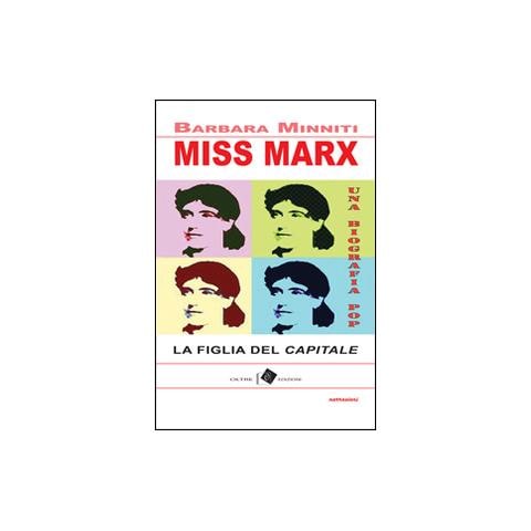 Barbara Minniti - Miss Marx. la figlia del «Capitale» - Foto 1