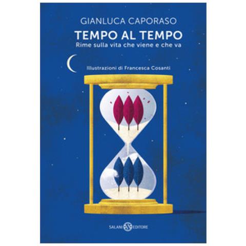 Gianluca Caporaso - Tempo Al Tempo. Rime Sulla Vita Che Viene E Che Va - Foto 1
