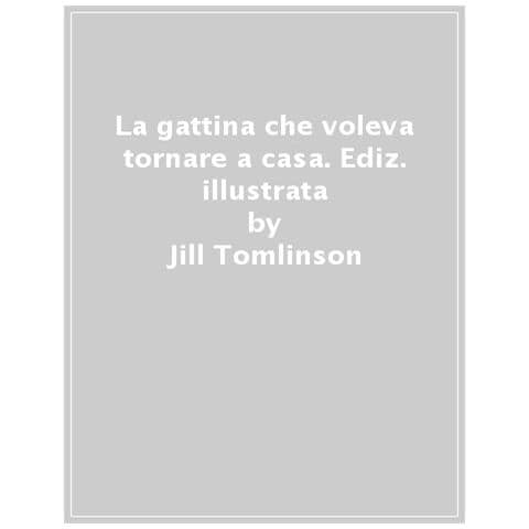 Jill Tomlinson - La Gattina Che Voleva Tornare A Casa. Ediz. A Colori - Foto 1