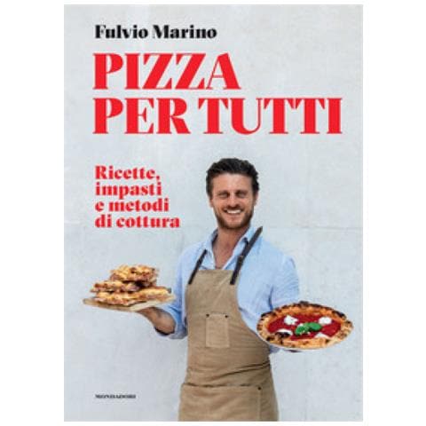 Fulvio Marino - Pizza Per Tutti. Ricette, Impasti E Metodi Di Cottura - Foto 1