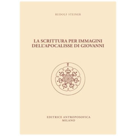 Rudolf Steiner - La scrittura per immagini dell'Apocalisse di Giovanni. dodici conferenze - Foto 1