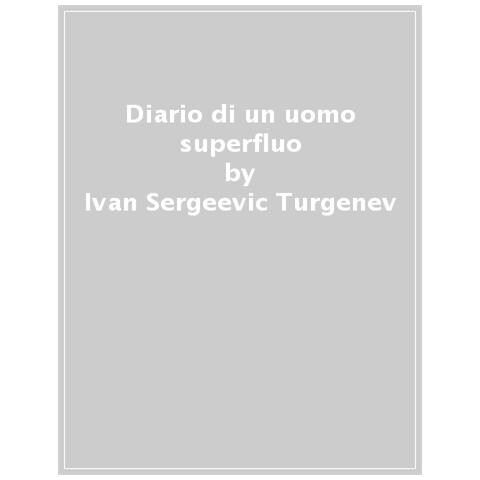 Ivan Turgenev - Diario di un uomo superfluo - Foto 1