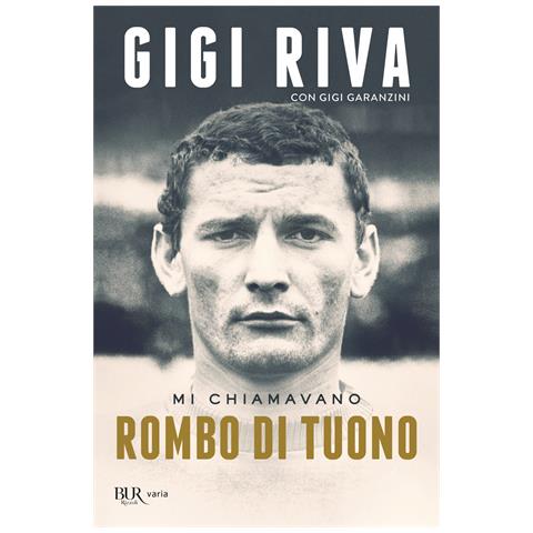 Gigi Riva - Mi chiamavano Rombo di tuono - Foto 1