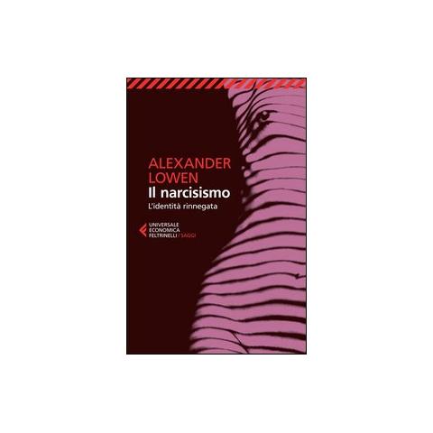 Alexander Lowen - Il narcisismo. L'identità rinnegata - Foto 1