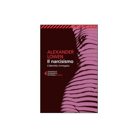 Alexander Lowen - Il narcisismo. L'identità rinnegata - Foto 2