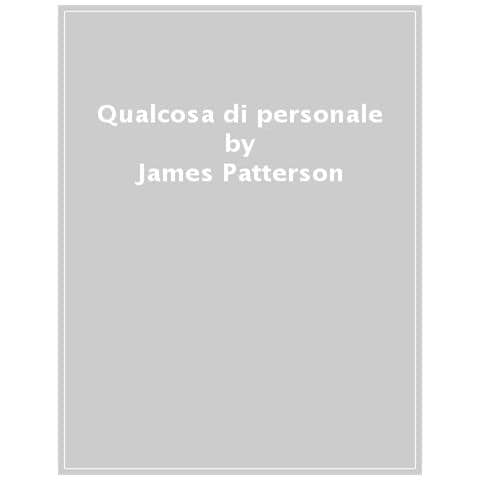 James Patterson - Qualcosa Di Personale. Un Nuovo Caso Per Alex Cross - Foto 1