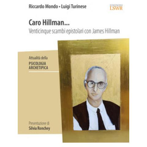 Silvia Ronchey - Caro Hillman... Venticinque scambi epistolari con James Hillman - Foto 1