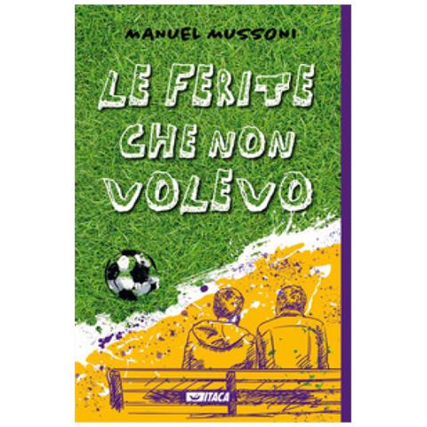 Manuel Mussoni - Le Ferite Che Non Volevo - Foto 1