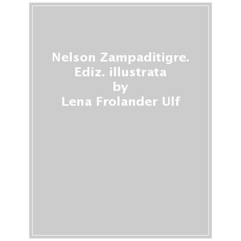 Lena Frölander-Ulf - Nelson Zampaditigre. Ediz. illustrata - Foto 1